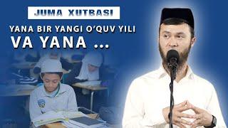 YANA BIR YANGI O'QUV YILI VA YANA... | JUMA XUTBASI | USTOZ ABU HANIFAH