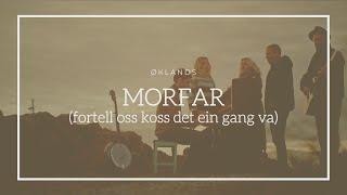 Øklands // Morfar (fortell oss koss det ein gang va)