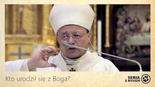 Kto urodził się z Boga? | abp Grzegorz Ryś