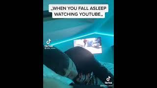 When You Fall Asleep Watching YouTube