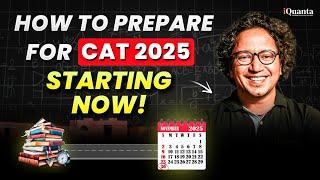 How to Start CAT 2025 Prep with iQuanta's Latest Batch | Full Roadmap!