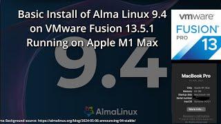 Alma Linux 9.4 on VMware Fusion 13.5.1 - Apple Silicon (M1 Max)