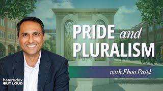 From Wokeness to Pluralism: A New Vision for Universities with Eboo Patel | Ep 24