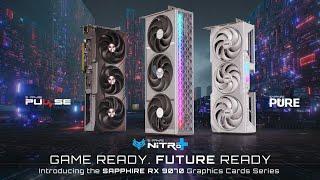 Next-Gen SAPPHIRE RX 9070 Series. NITRO+. PURE. PULSE.