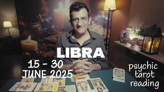 Libra - 15 - 30 June 2025 - What Will Happen - Tarot Card Reading - Psychic Love Tarot