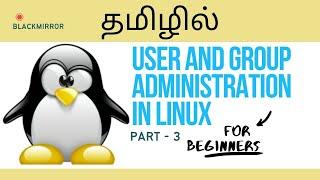 Linux Tutorial for Beginners | User and group administration in Tamil | PART 3