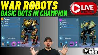 Can Basic Under Leveled Bots Do Well In Champion league ?  - War Robots Live Stream