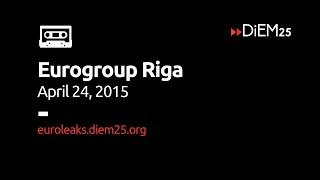 #Euroleaks: Eurogroup April 24, 2015, in Riga