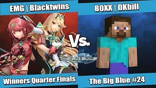 The Big Blue #24 Winners Quarter Finals - EMG | Blacktwins (Aegis) vs B0XX | DKbill (Steve)