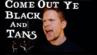 Come Out Ye Black And Tans (Cover) Colm R. McGuinness