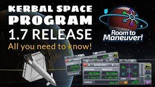 KSP 1.7 Release - Room to Maneuver! - Everything you need to know!