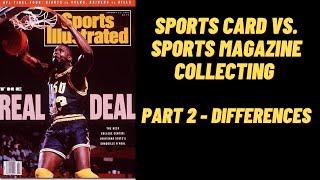 Sports Card vs. Sports Magazine Collecting - Part 2 (Differences)