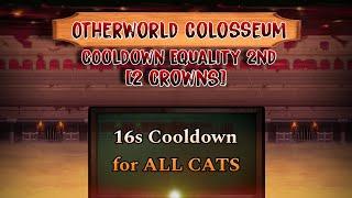 Otherworld Colosseum - Cooldown Equality 2nd [2 Crowns] (THE BATTLE CATS)