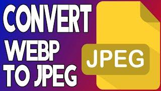 How To Convert WEBP TO JPG. How To Convert WEBP TO JPG Online - Best WEBP TO JPG Converter.