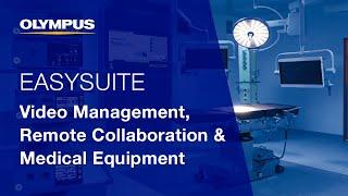 Olympus EASYSUITE | How We Simplify the Clinical Workflow