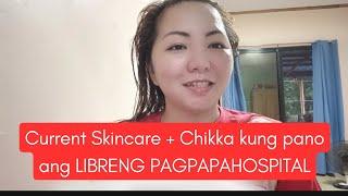 LIBRENG HOSPITAL BILL + Current SkinCare chikka