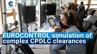 EUROCONTROL simulation of complex CPDLC clearances (PJ18)