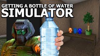 Getting A Bottle Of Water Simulator