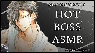 [HOT BOSS ASMR] Boyfriend x Listener. Let Me In- After Shower Spicey Scene! [Attention]