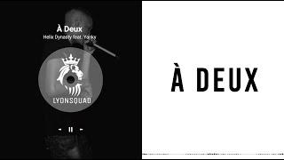 Helix Dynasty ft. Yanky - À Deux (Paroles Officielles)