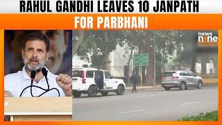 Rahul Gandhi Departs From 10, Janpath For Parbhani Visit | Congress | News9