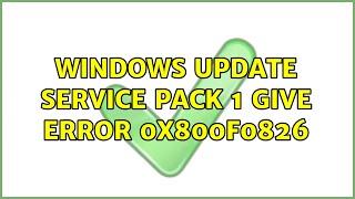 Windows Update Service Pack 1 give error 0x800f0826