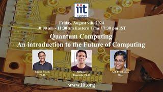 PanIIT USA Webinar on Quantum Computing – An introduction to the Future of Computing