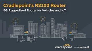 Cradlepoint’s R2100 Router — 5G Ruggedized Router for Vehicles and IoT