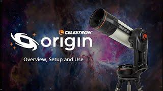 Celestron Origin - Overview, Setup and Use