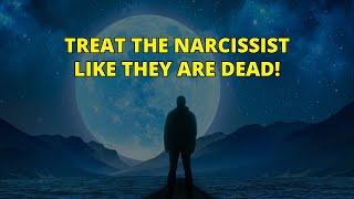 Ignore the Narcissist as If They’re No Longer There | Narcissism | NPD