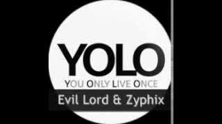 Zyphix & Evil Lord - Yolo