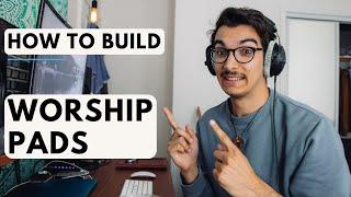 How to build WORSHIP PADS