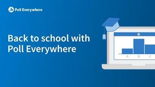 Back to school with Poll Everywhere | Webinar