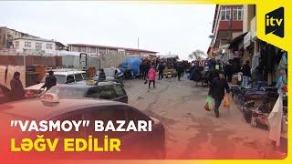 ️Bakıda “Vasmoy bazarı” kimi tanınan “8-ci km Ticarət Mərkəzi” MMC ləğv olunur