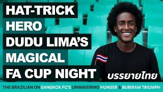 Dudu Lima on Bangkok FC's Magical FA Cup Night & Promotion Hopes