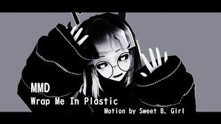 Wrap me in plastic / Motion by Sweet B. Girl / (FLASH WARNING)