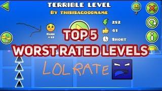 (Description) Top 5 TRULY Worst rated levels EVER / Geometry Dash 2.11