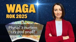 Waga PŁYNĄĆ Z NURTEM CZY POD PRĄD? Rok 2025 tarot