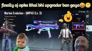 finally aj apka bhai bhi upgrader ban gaya ump 45  marine evolution