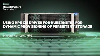 Using HPE CSI Driver for Kubernetes for Dynamic Provisioning of Persistent Storage