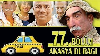 AKASYA DURAĞI 77. BÖLÜM