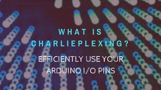 CHARLIEPLEXING | How to use Arduino I/O ports more efficiently?