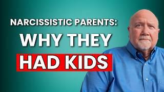 Narcissistic Parents: Twisted SELFISH Reasons they Had Children