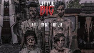 LITTLE BIG - Life in da trash