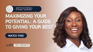 Unlocking Your Full Potential: Putting in Your Best with Ope Adebayo"