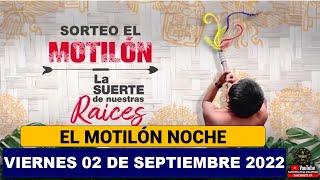 MOTILÓN NOCHE Resultado del VIERNES 02 DE SEPTIEMBRE de 2022 