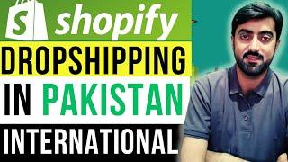 Shopify Dropshipping in Pakistan | Shopify International Dropshipping from Pakistan | Aslam Dasti