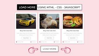 How To Add 'Load More' Button In Your Website Using HTML - CSS - JavaScript