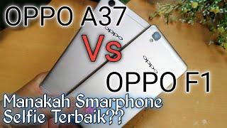 OPPO A37 vs OPPO F1..!! MANAKAH SMARTPHONE SELFIE TERBAIK.??