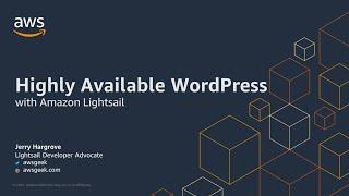 Learn How to Get a Highly Available WordPress Website Up and Running with Amazon Lightsail